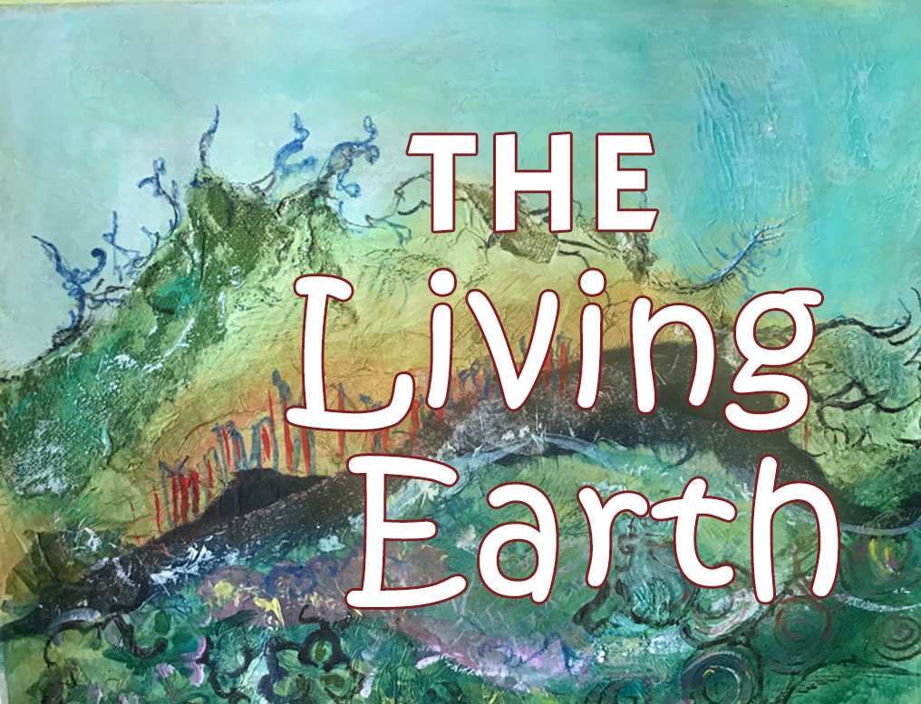 The Living Earth.