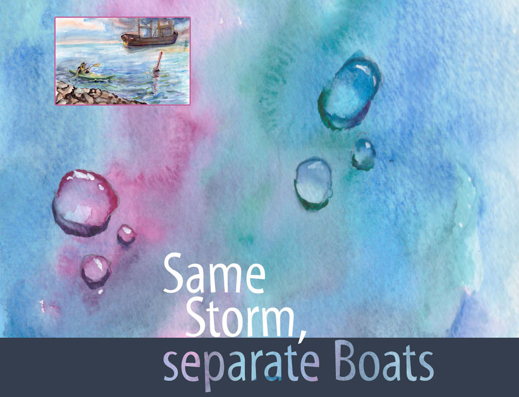 Same Storm, separate Boats, 2020.